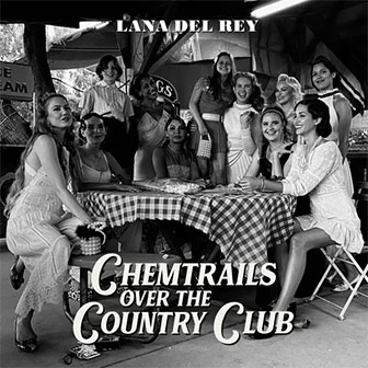 "Chemtrails Over The Country Club" album by Lana Del Rey "Chemtrails Over The Country Club" album by Lana Del Rey