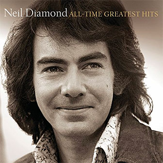 "All-Time Greatest Hits" album by Neil Diamond "All-Time Greatest Hits" album by Neil Diamond