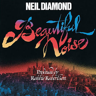 "Beautiful Noise" album by Neil Diamond