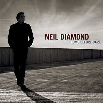 "Home Before Dark" album by Neil Diamond "Home Before Dark" album by Neil Diamond