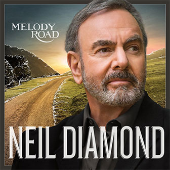 "Melody Road" album by Neil Diamond "Melody Road" album by Neil Diamond