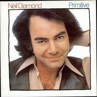 "Primitive" album by Neil Diamond "Primitive" album by Neil Diamond