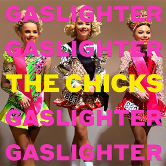 "Gaslighter" album by The Chicks "Gaslighter" album by The Chicks