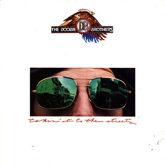 "Takin' It To The Streets" album by Doobie Brothers "Takin' It To The Streets" album by Doobie Brothers