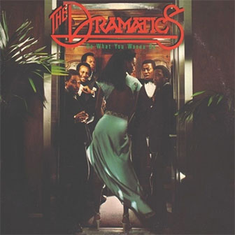 "Do What You Wanna Do" album by The Dramatics "Do What You Wanna Do" album by The Dramatics