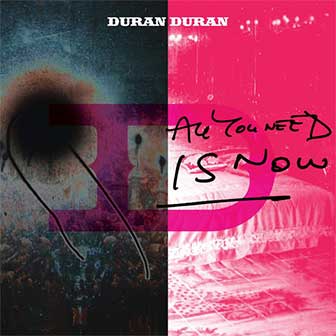 "All You Need Is Now" album by Duran Duran "All You Need Is Now" album by Duran Duran