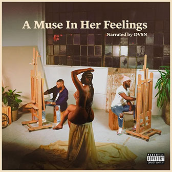 "A Muse In Her Feelings" album by dvsn "A Muse In Her Feelings" album by dvsn