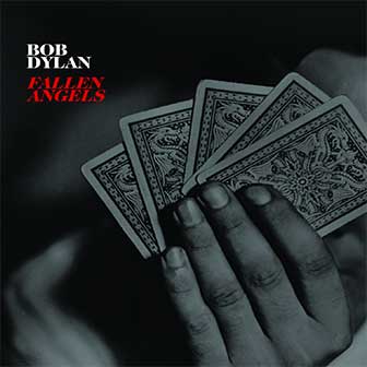 "Fallen Angels" album by Bob Dylan "Fallen Angels" album by Bob Dylan