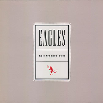 "Hell Freezes Over" album by Eagles "Hell Freezes Over" album by Eagles