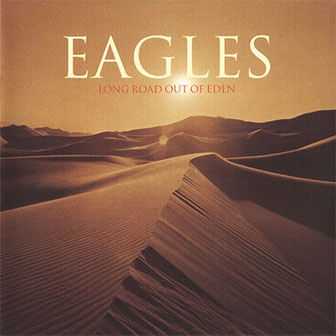 "Long Road Out Of Eden" album by Eagles "Long Road Out Of Eden" album by Eagles