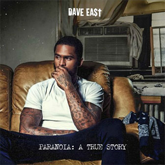 "Paranoia: A True Story" album by Dave East "Paranoia: A True Story" album by Dave East