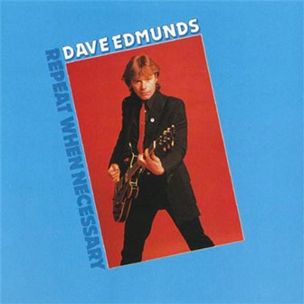 "Girls Talk" by Dave Edmunds "Girls Talk" by Dave Edmunds