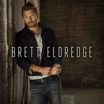 "The Long Way" by Brett Eldredge "The Long Way" by Brett Eldredge