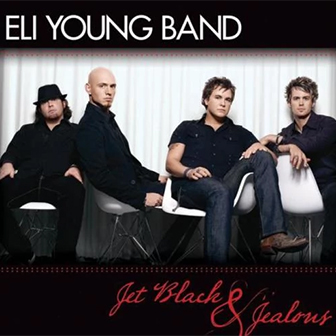 "Jet Black & Jealous" album by Eli Young Band "Jet Black & Jealous" album by Eli Young Band
