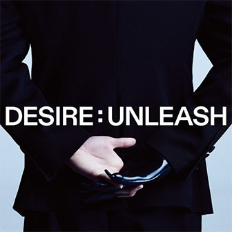 "Desire: Unleash" EP "Desire: Unleash" EP