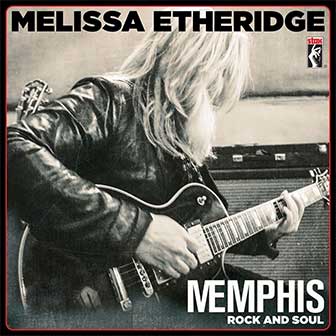 "Memphis Rock And Soul" album by Melissa Etheridge "Memphis Rock And Soul" album by Melissa Etheridge