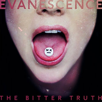 "The Bitter Truth" album by Evanescence "The Bitter Truth" album by Evanescence