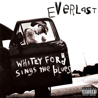 "Whitey Ford Sings The Blues" album by Everlast "Whitey Ford Sings The Blues" album by Everlast