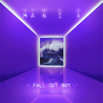 "Mania" album by Fall Out Boy "Mania" album by Fall Out Boy