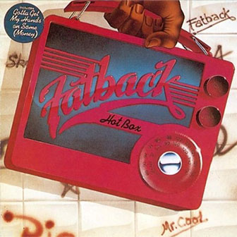 "Hot Box" album by Fatback "Hot Box" album by Fatback