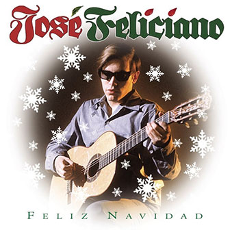 "Feliz Navidad" album by Jose Feliciano "Feliz Navidad" album by Jose Feliciano
