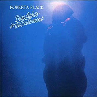 "Blue Lights In The Basement" album by Roberta Flack "Blue Lights In The Basement" album by Roberta Flack