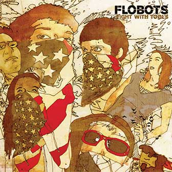 "Fight With Tools" album by Flobots "Fight With Tools" album by Flobots