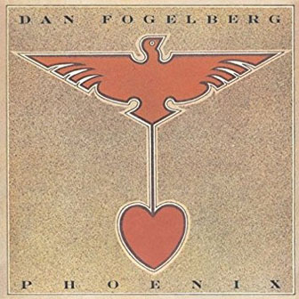 "Phoenix" album by Dan Fogelberg "Phoenix" album by Dan Fogelberg