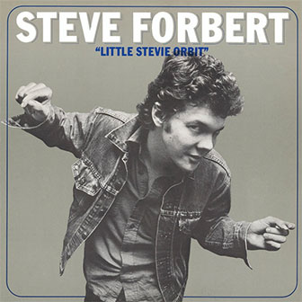 "Little Stevie Orbit" album by Steve Forbert "Little Stevie Orbit" album by Steve Forbert