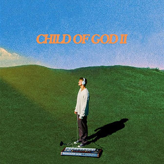 "Child Of God II" album "Child Of God II" album