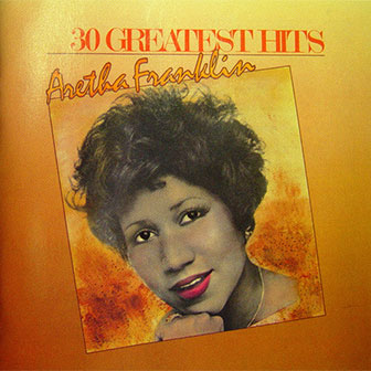 "30 Greatest Hits" album by Aretha Franklin "30 Greatest Hits" album by Aretha Franklin
