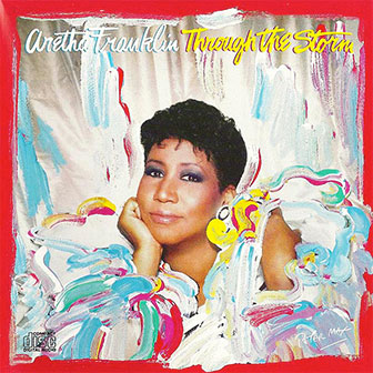 "Through The Storm" by Aretha Franklin "Through The Storm" by Aretha Franklin