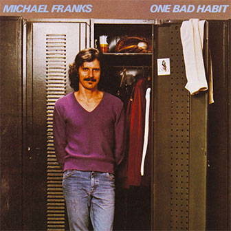 "One Bad Habit" album by Michael Franks "One Bad Habit" album by Michael Franks