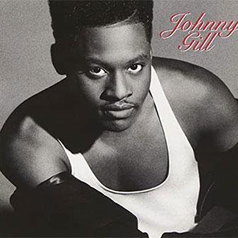 "Rub You The Right Way" by Johnny Gill "Rub You The Right Way" by Johnny Gill