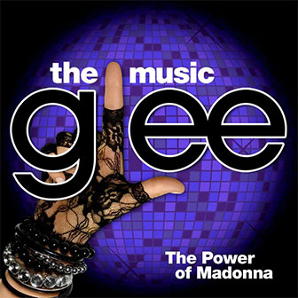 Glee: The Music, The Power Of Madonna Glee: The Music, The Power Of Madonna