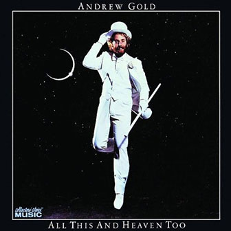 "All This And Heaven Too" album by Andrew Gold "All This And Heaven Too" album by Andrew Gold