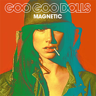 "Magnetic" album by Goo Goo Dolls "Magnetic" album by Goo Goo Dolls