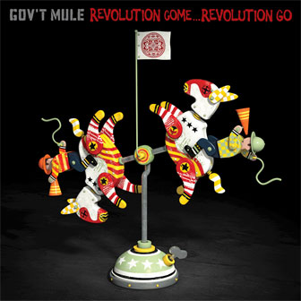 "Revolution Come...Revolution Go" album by Gov't Mule "Revolution Come...Revolution Go" album by Gov't Mule