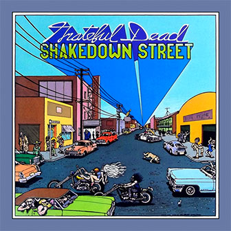 "Shakedown Street" album by Grateful Dead "Shakedown Street" album by Grateful Dead