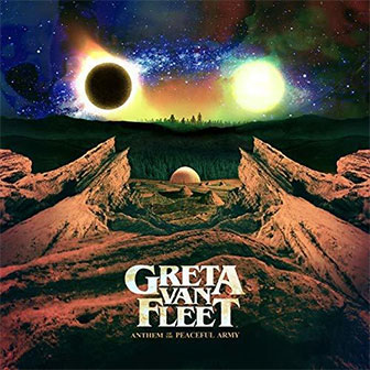 "Anthem Of The Peaceful Army" album by Greta Van Fleet "Anthem Of The Peaceful Army" album by Greta Van Fleet