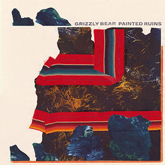 "Painted Ruins" album by Grizzly Bear "Painted Ruins" album by Grizzly Bear
