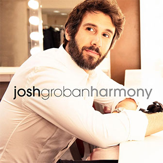 "Harmony" album by Josh Groban "Harmony" album by Josh Groban
