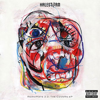 "ReAniMate 3.0: The CoVeRs eP" by Halestorm "ReAniMate 3.0: The CoVeRs eP" by Halestorm