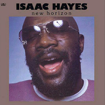 "New Horizon" album by Isaac Hayes "New Horizon" album by Isaac Hayes