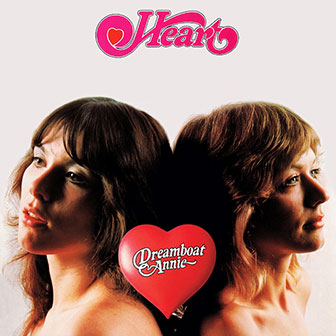 "Crazy On You" by Heart "Crazy On You" by Heart