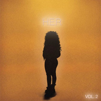 "H.E.R. Vol. 2" album by H.E.R. "H.E.R. Vol. 2" album by H.E.R.