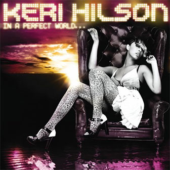 "Turnin' Me On" by Keri Hilson "Turnin' Me On" by Keri Hilson