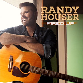 "Fired Up" album by Randy Houser "Fired Up" album by Randy Houser