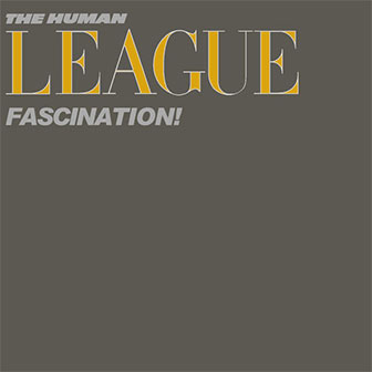 "Fascination" album by Human League "Fascination" album by Human League