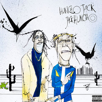 "Huncho Jack, Jack Huncho" album by Huncho Jack "Huncho Jack, Jack Huncho" album by Huncho Jack